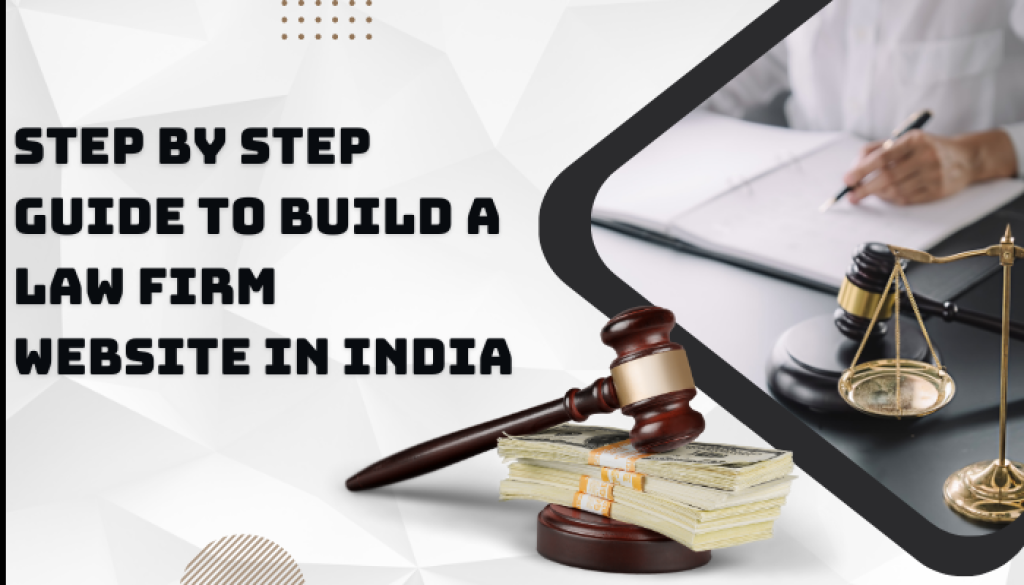 Step By Step Guide to Build a Law Firm Website in India
