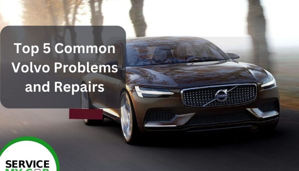 Top 5 Common Volvo Problems and Repairs