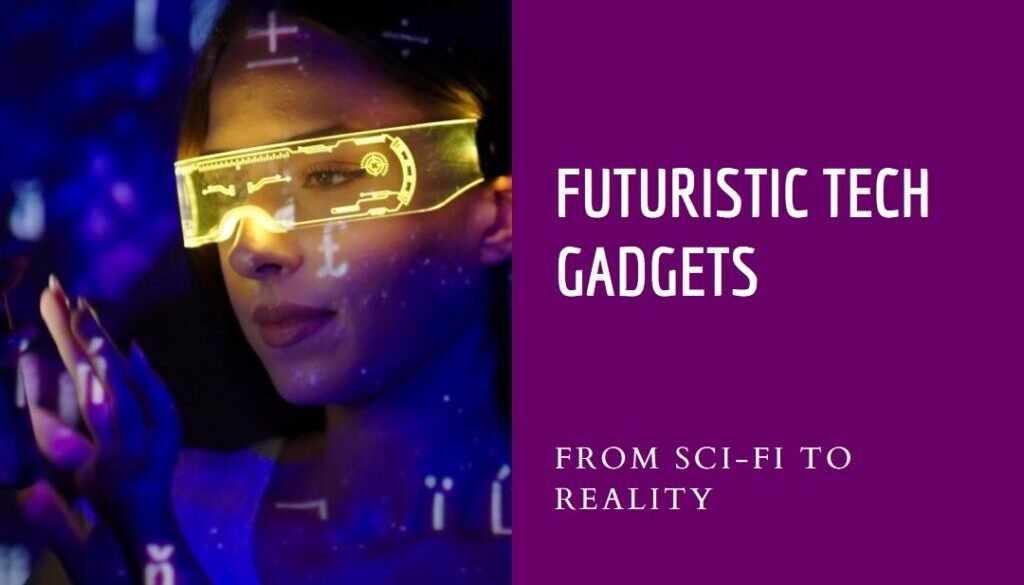 A person is seen wearing a virtual reality headset, immersed in an experience with hands raised as if interacting with the technology. The background is dark with a purple hue, enhancing the futuristic vibe. The image has text overlays that read “FUTURISTIC TECH GADGETS” and “FROM SCI-FI TO REALITY.”