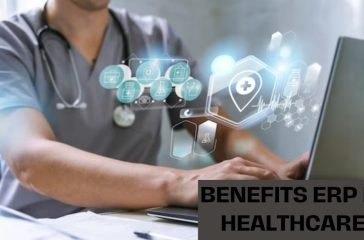 BENEFITS ERP IN HEALTHCARE